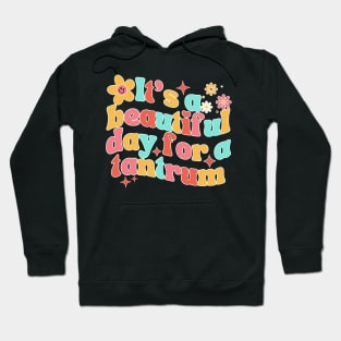 Its A Beautiful Day For A Tantrum Light Hoodie